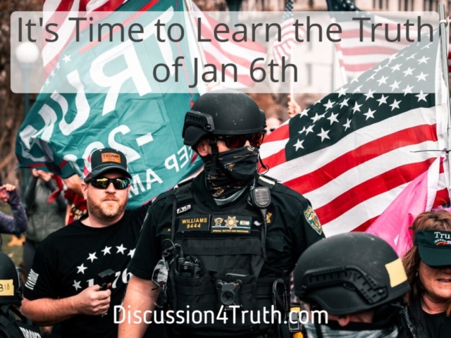 Time to learn the truth about January 6th
