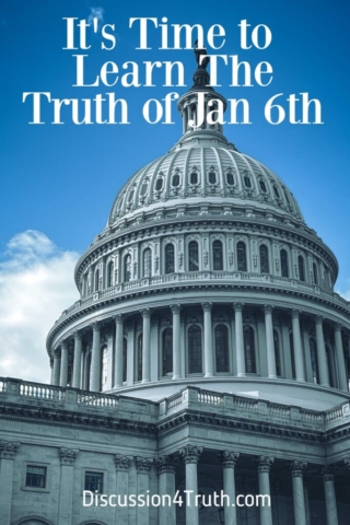 Time to learn the truth about January 6th