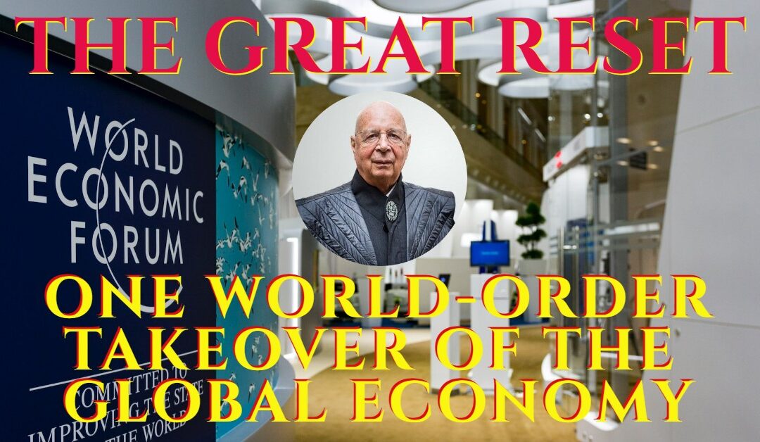The Takeover of a Global Economy for the Great Reset